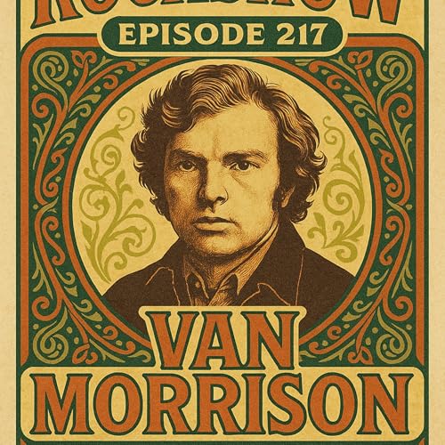 Rockshow Episode 217 Van Morrison