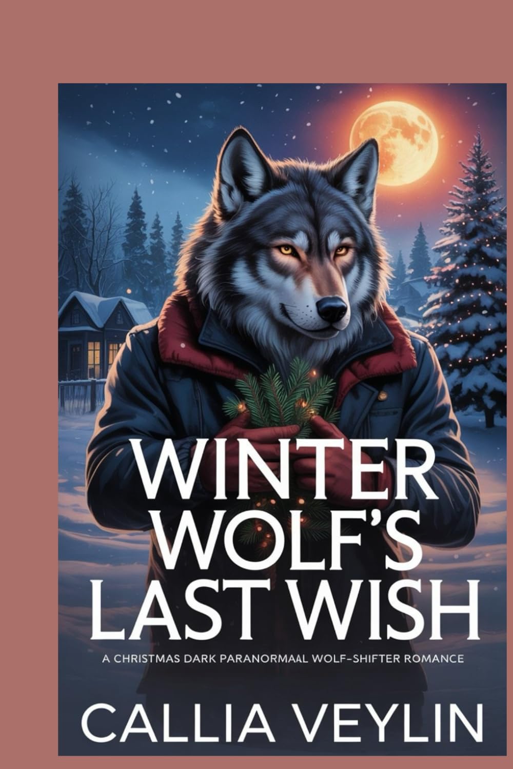 Winter Wolf’s Last Wish: A Christmas Dark Paranormal Wolf-Shifter Romance