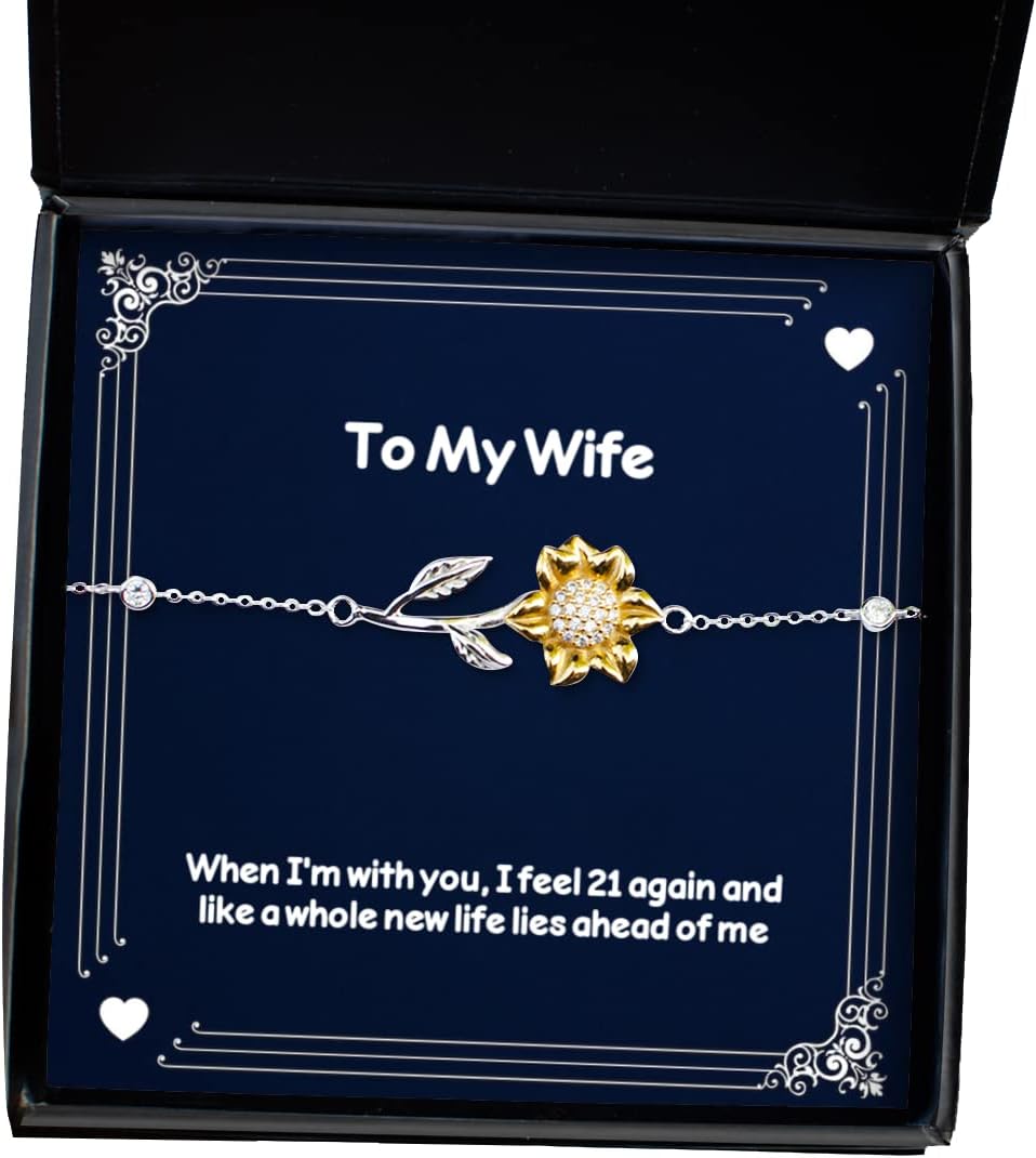 Joke Wife Sunflower Bracelet, When I'm with You, I Feel 21 Again and Like a Whole, for Wife, Present from Husband, Jewelry for Wife
