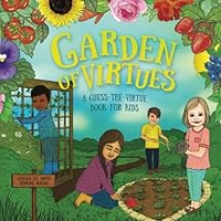 Garden of Virtues: A Guess-the-Virtue Book for Kids 1979321507 Book Cover