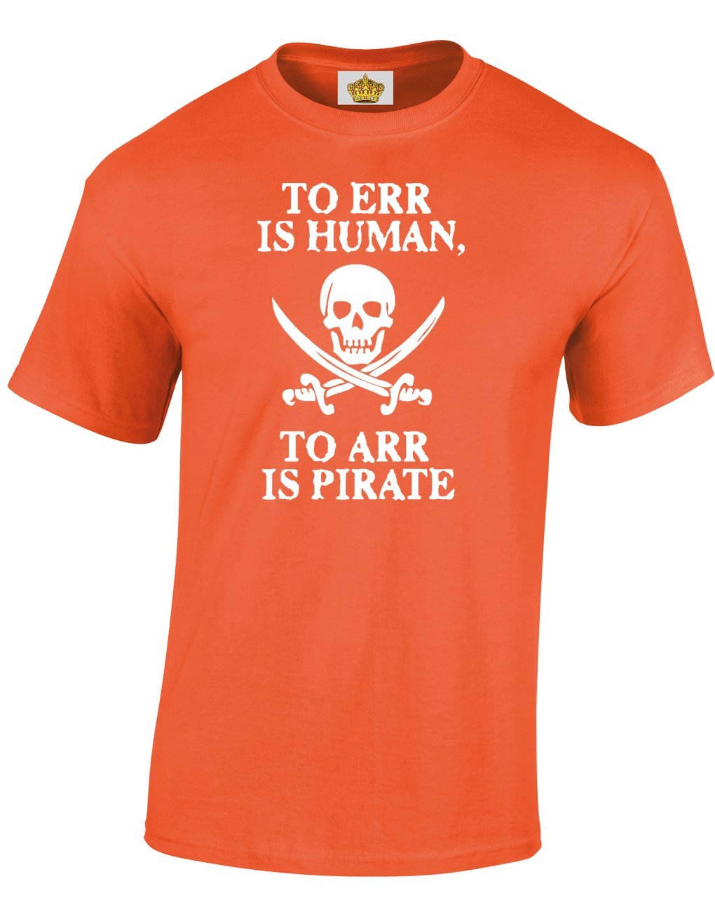 Crown Designs to ERR is to Human Funny Cool for Men & Teenagers T-Shirts Tops - Orange/XX-Large