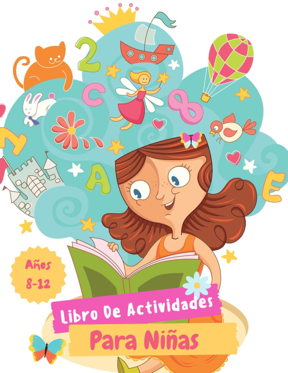 Libro De Actividades Para Niñas De 8 A 12 Años: Actividades Súper Divertidas Para Tu Nieta Con Juegos Mentales, Sudokus, Sopa De Letras, Colorear ... Rompecabezas Lógicos. Para Niñas Inteligentes