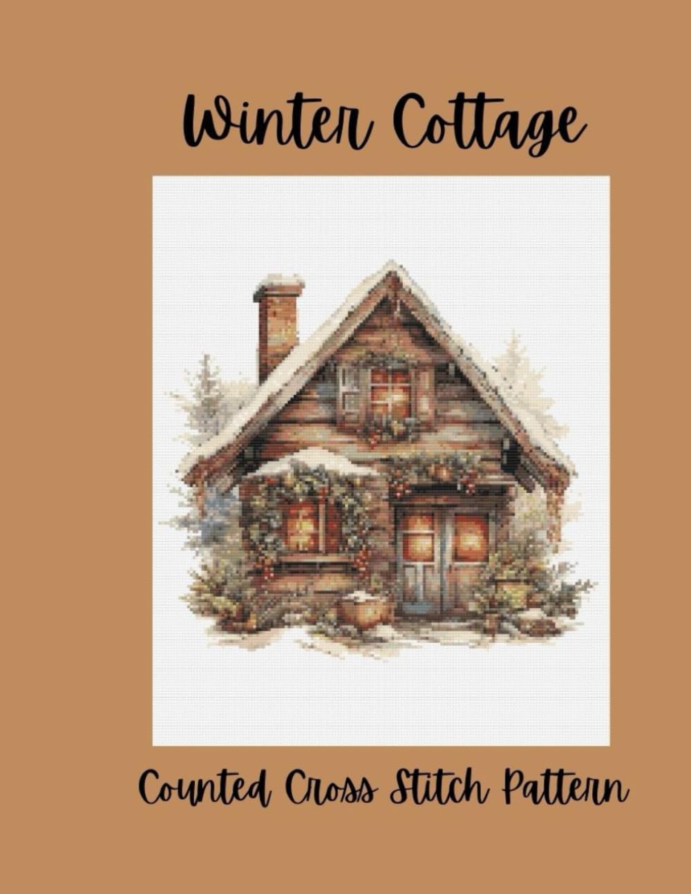 Winter Cottage: A Cozy Counted Cross Stitch Pattern