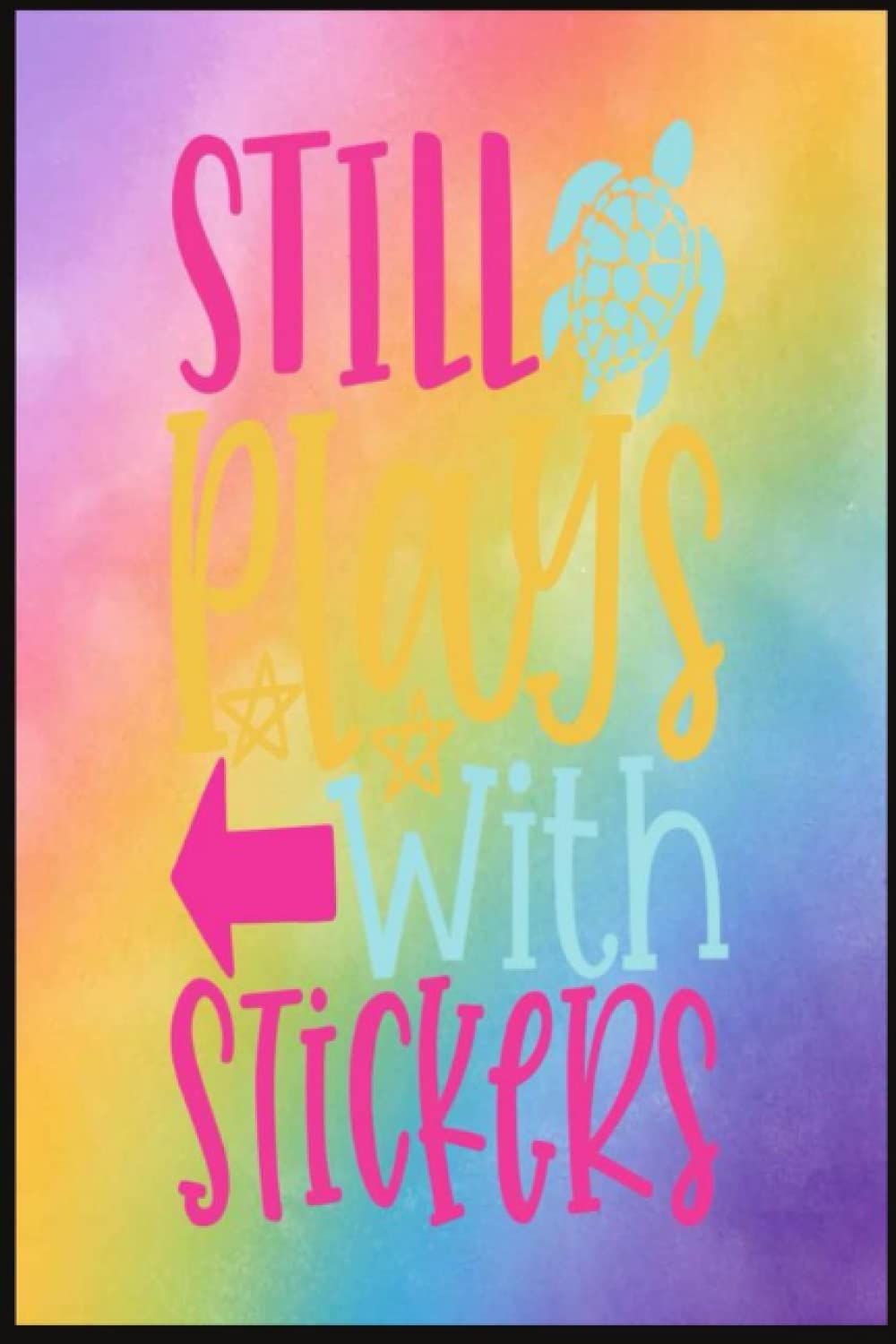 Still Mlays With Stickers: 6'X9' - 120 Pages - College Ruled Journal Notebook For School