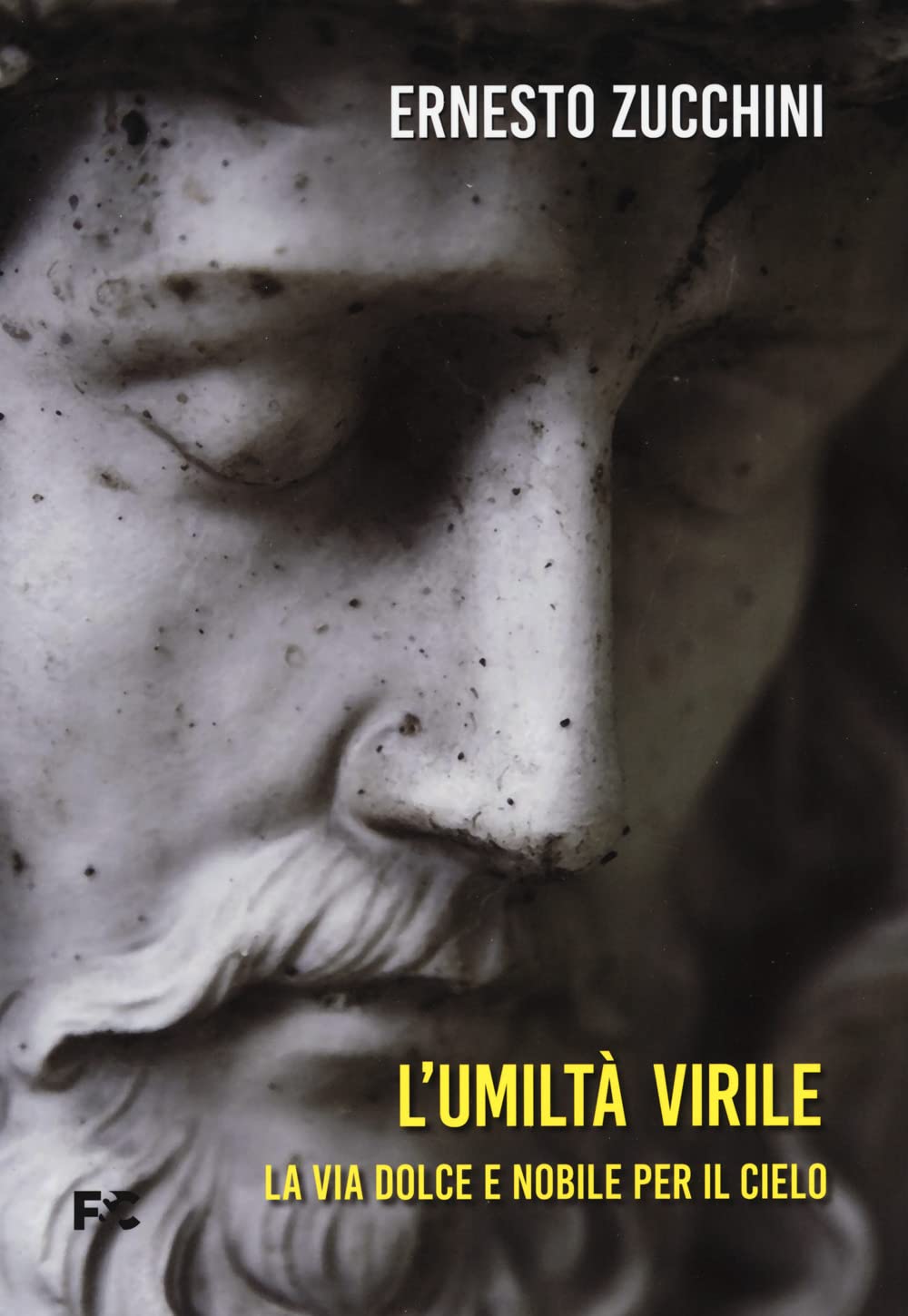 L'umiltà Virile. La Via Dolce E Nobile Per Il Cielo - 4