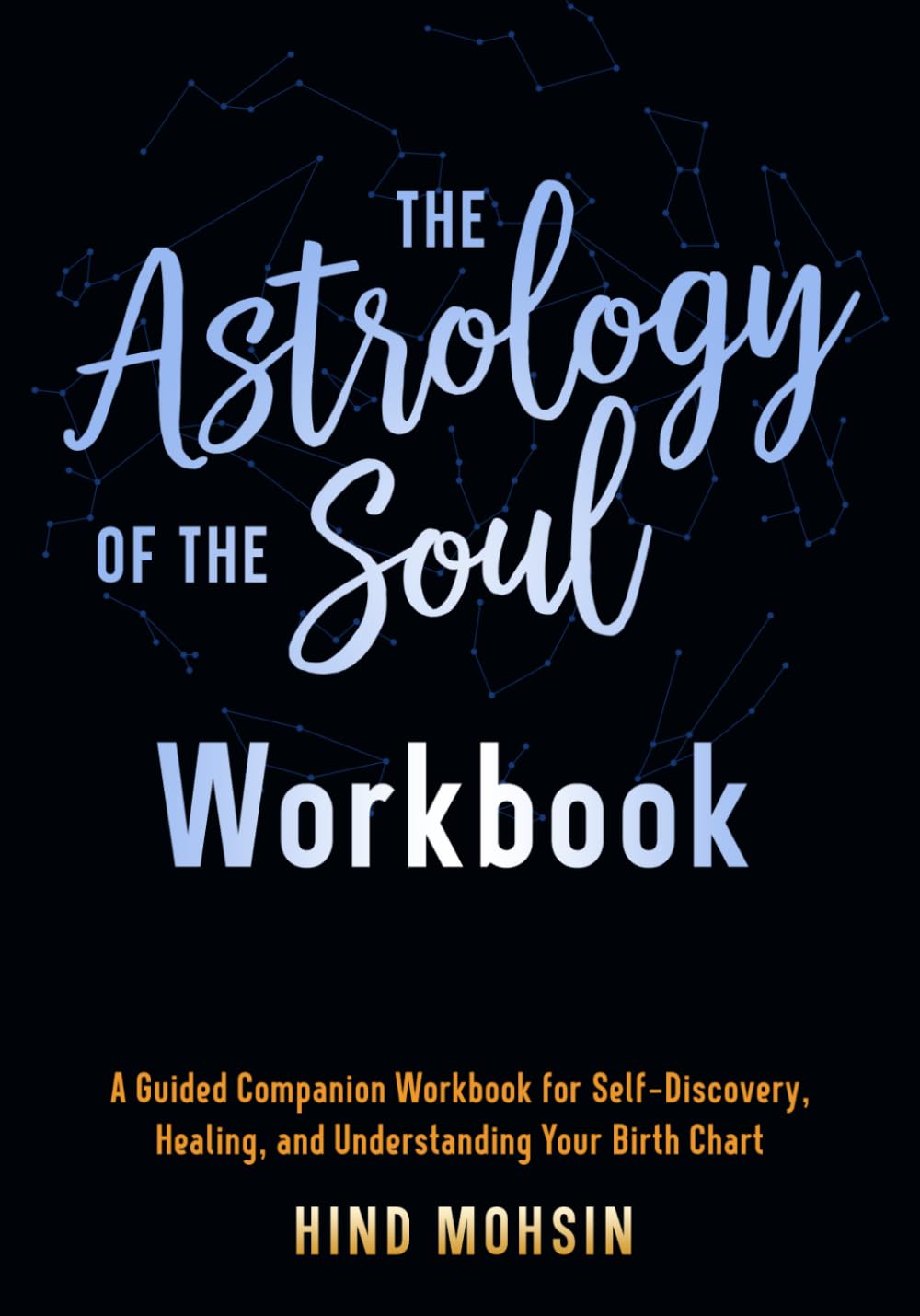 The Astrology of the Soul Workbook: A Guided Companion Workbook for Self-Discovery, Healing, and Understanding Your Birth Chart
