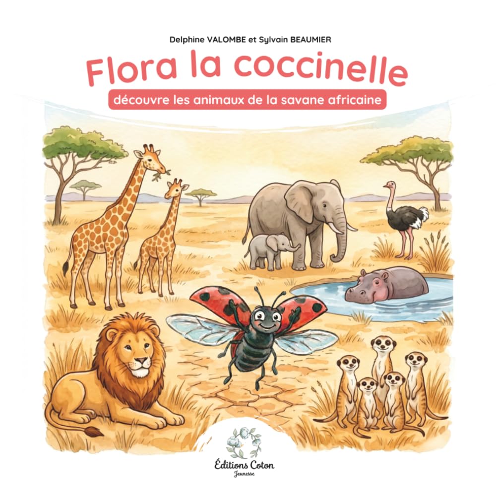 Flora la coccinelle découvre les animaux de la savane africaine