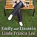 Emily and Einstein: A Novel of Second Chances