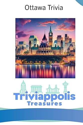 Triviappolis Treasures - Ottawa: Ottawa Trivia
