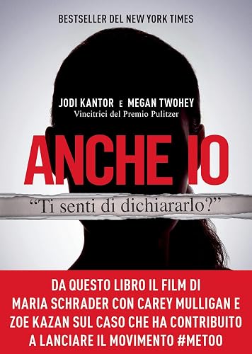 Anche io. Il caso che ha dato inizio al movimento #MeToo