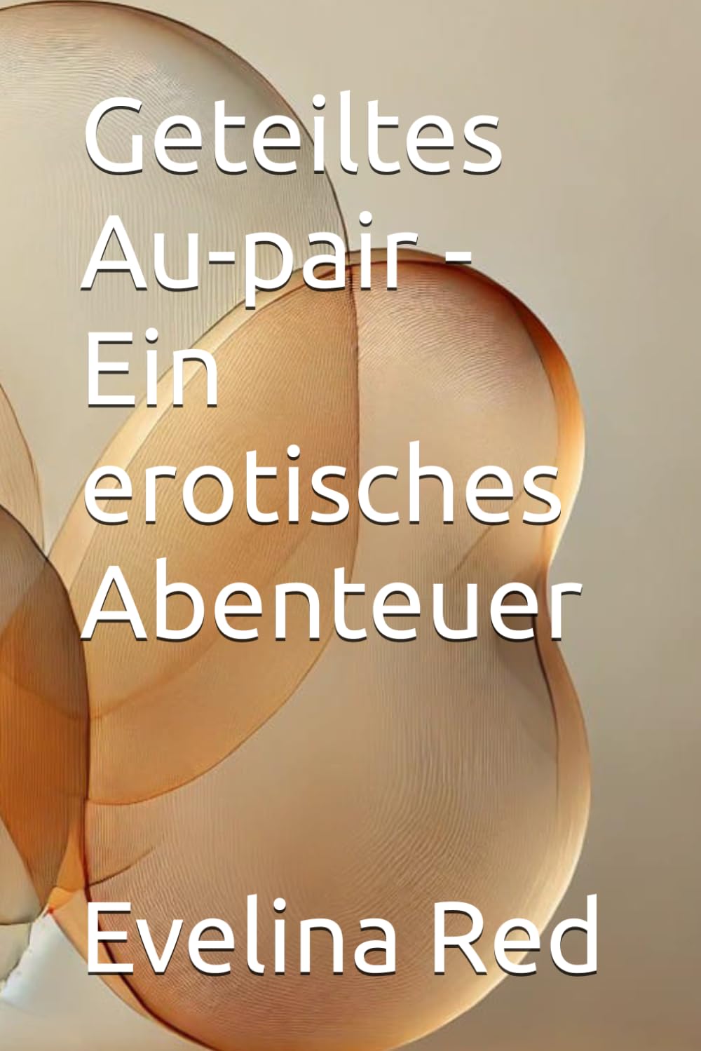 Geteiltes Au-pair - Ein erotisches Abenteuer (Au-pair - Eine Serie erotischer Abenteuer)