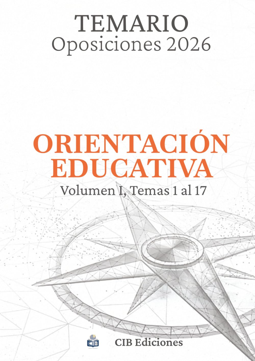 Oposiciones ORIENTACIÓN EDUCATIVA 2026: Volumen 1. Temas 1 al 17.