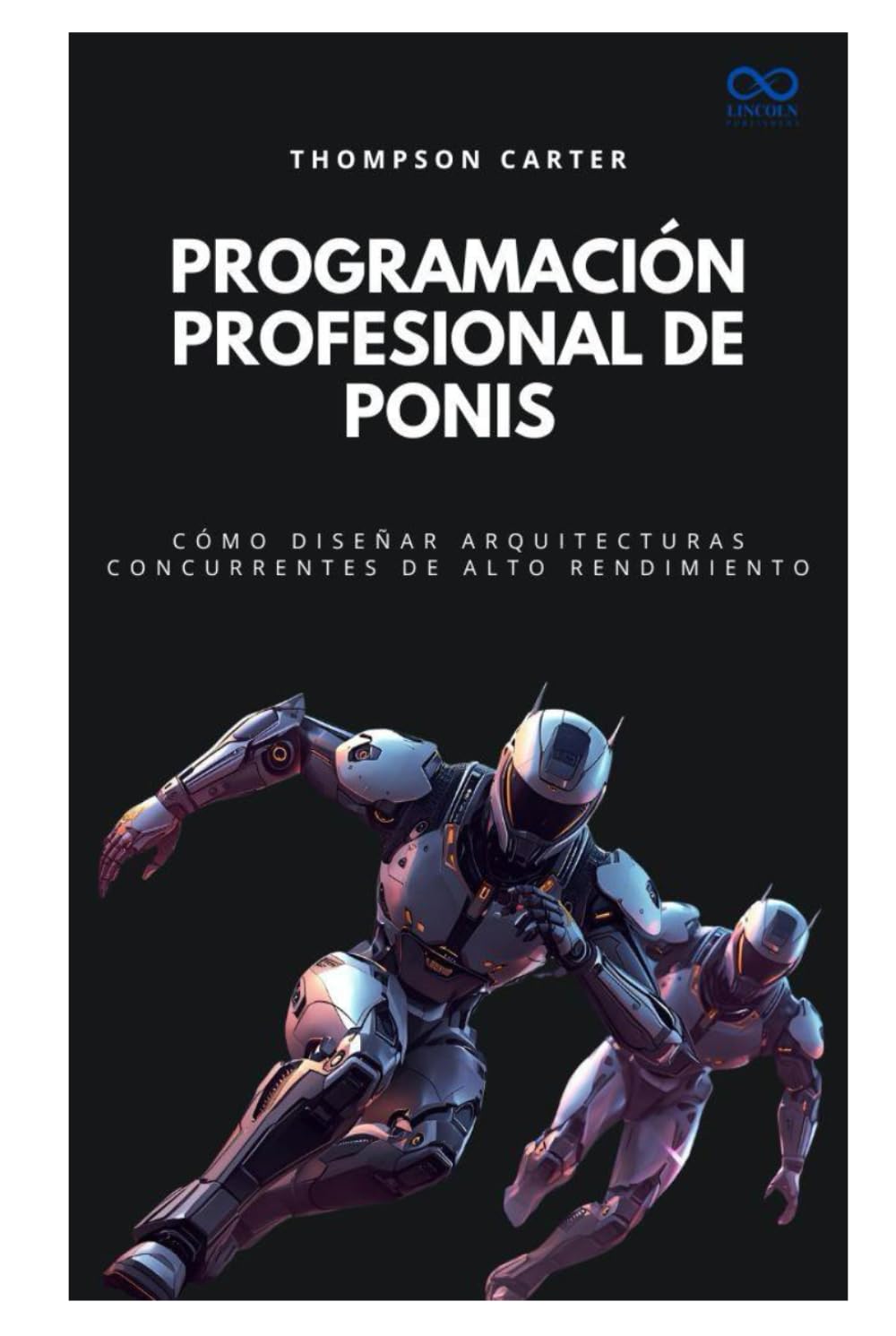 Programación profesional de ponis: Cómo diseñar arquitecturas concurrentes de alto rendimiento (Colección de Lenguajes de Próxima Generación)