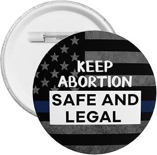 Keep Abortion Safe And Legal Exquisite Round Badge 1.8 Inches Button Pins Badges Brooch For Women Men