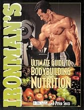 Ironman's Ultimate Guide to Bodybuilding Nutrition (Ironman Series!)