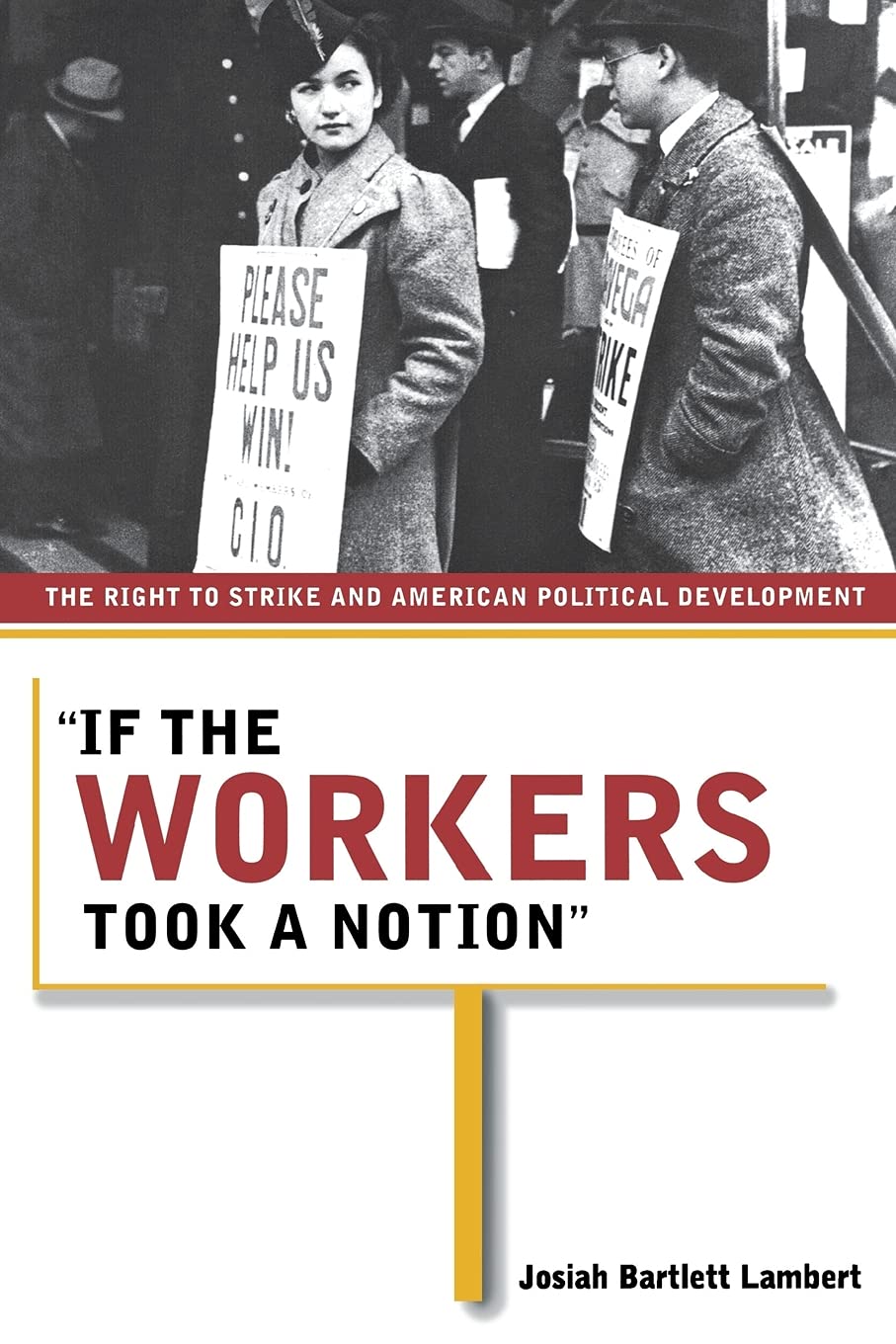 Buy If the Workers Took a Notion: The Right to Strike And American Political Development — BookShops.in
