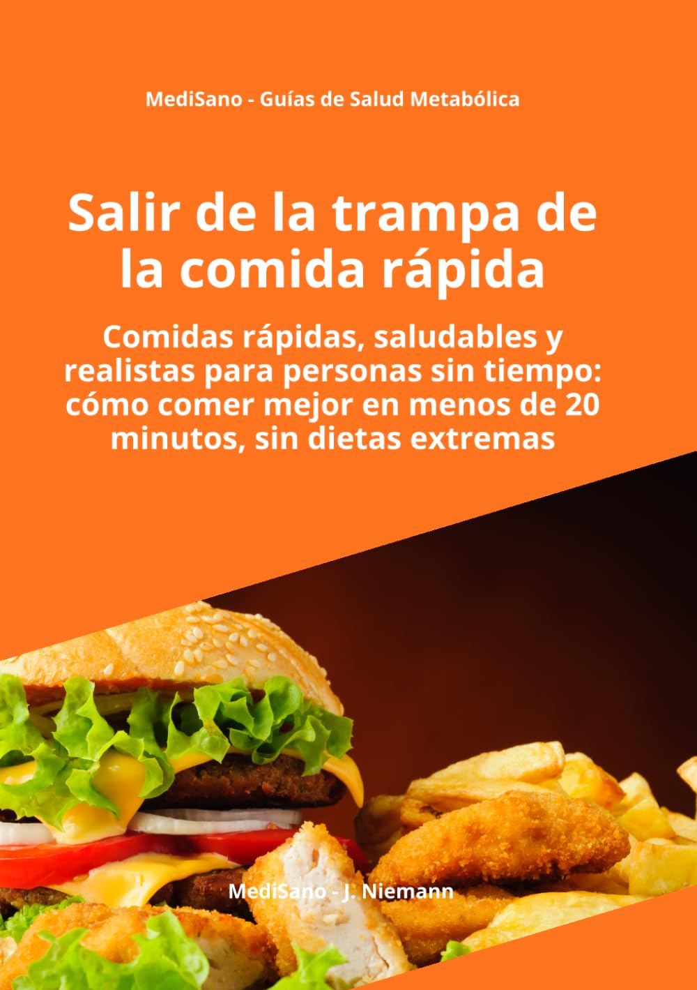 Salir de la trampa de la comida rapida: Cómo dejar los antojos, recuperar el control y comer mejor sin dietas extremas (MediSano Guías de Salud Metabólica)
