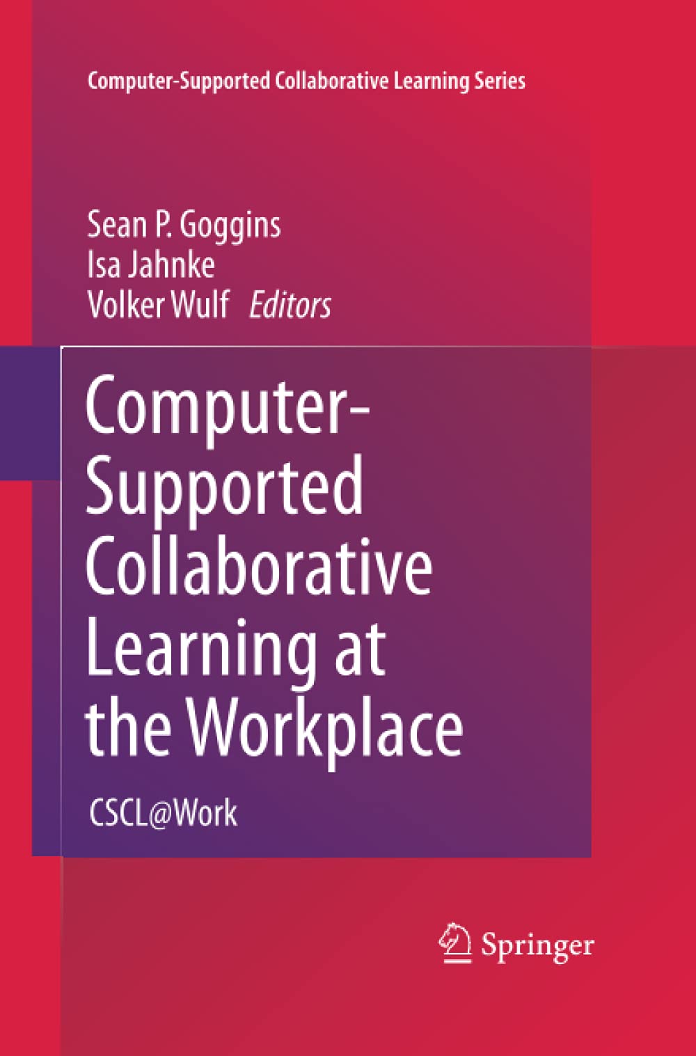 Computer-Supported Collaborative Learning at the Workplace: CSCL@Work