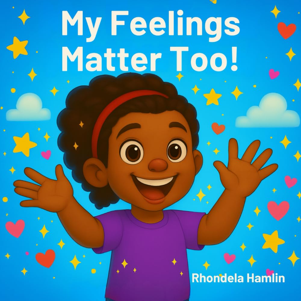 My Feelings Matter Too!