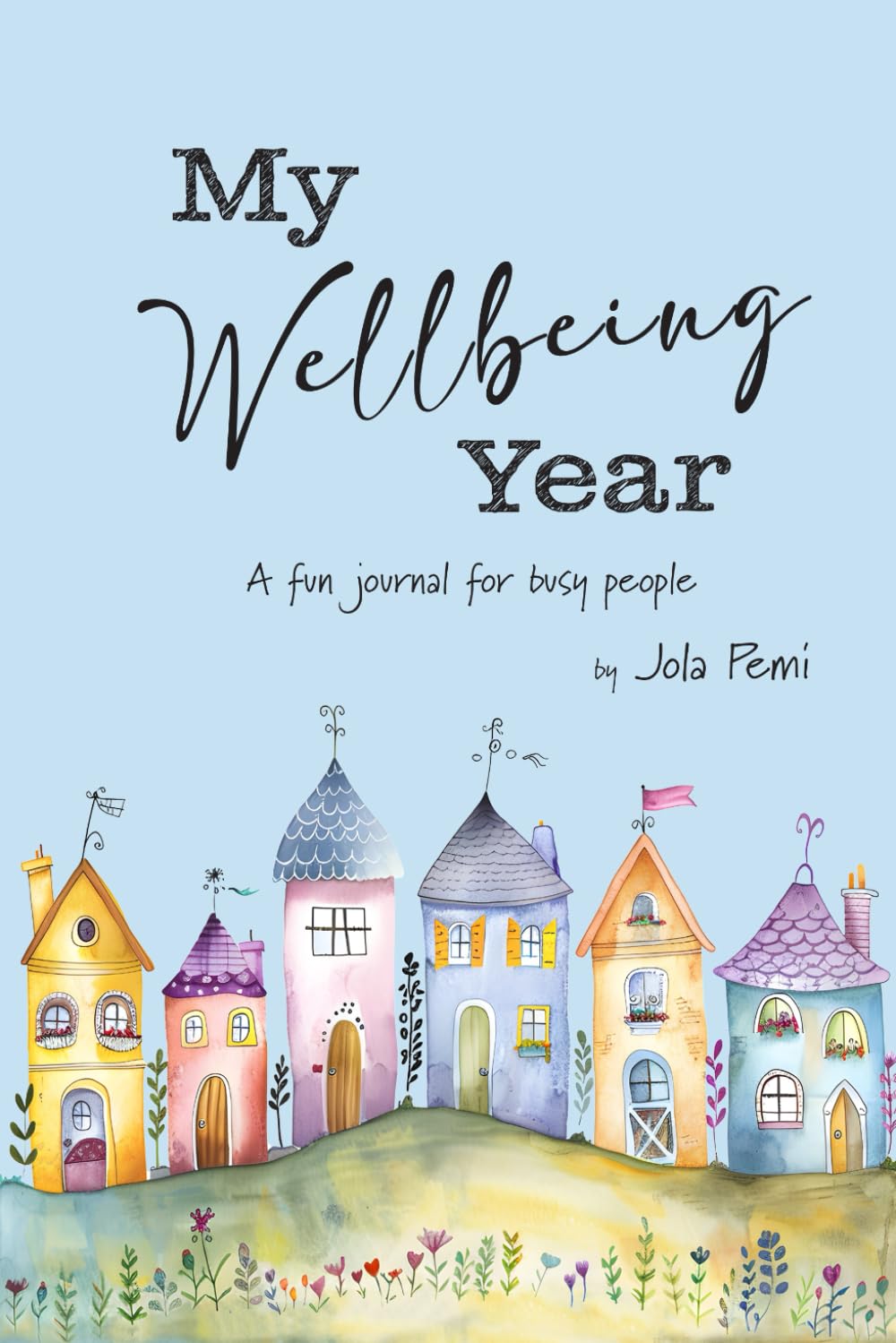 My Wellbeing Year: A journal for busy people