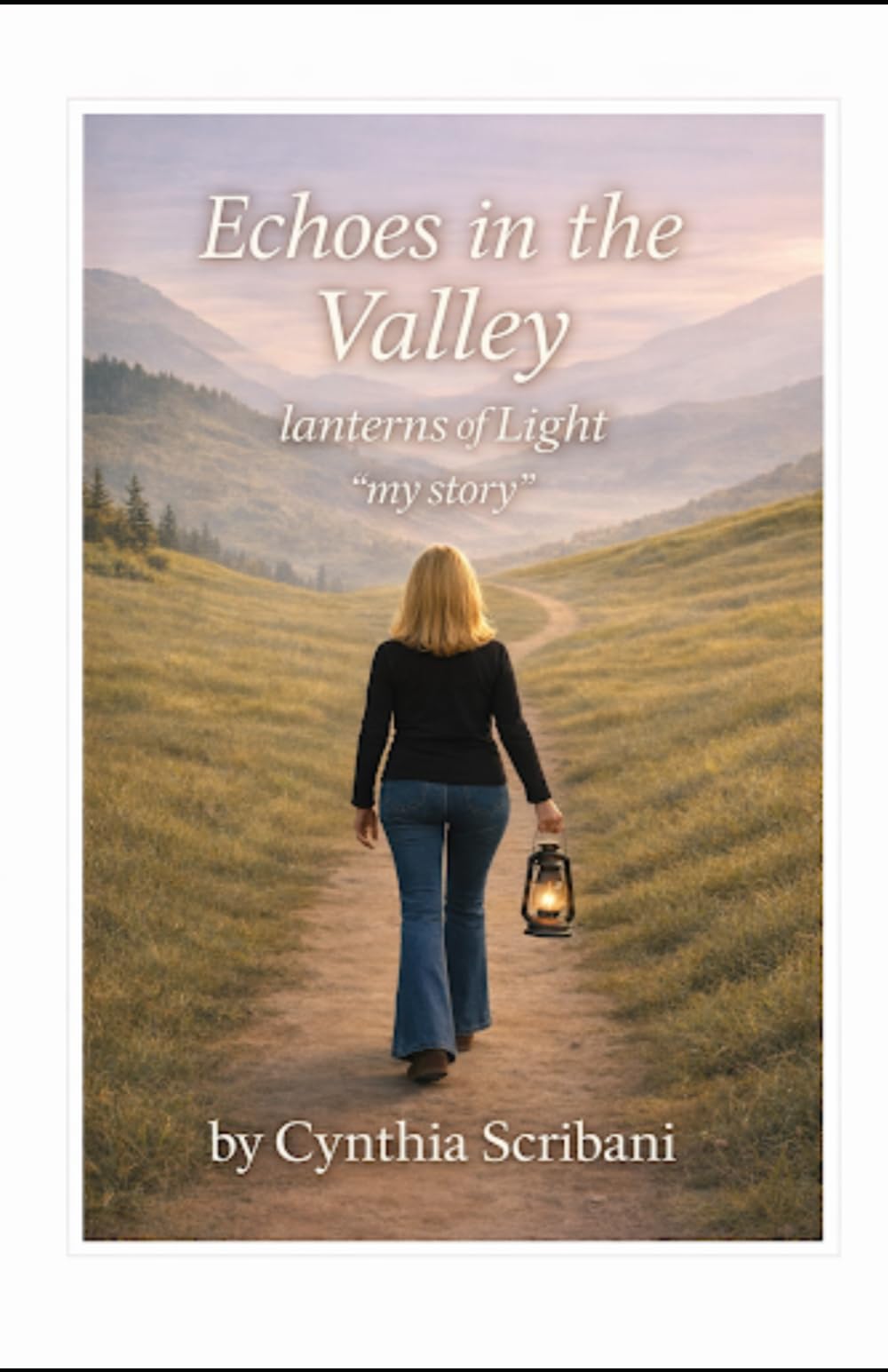 Echoes In the Valley, lanterns of Light: "My Story"