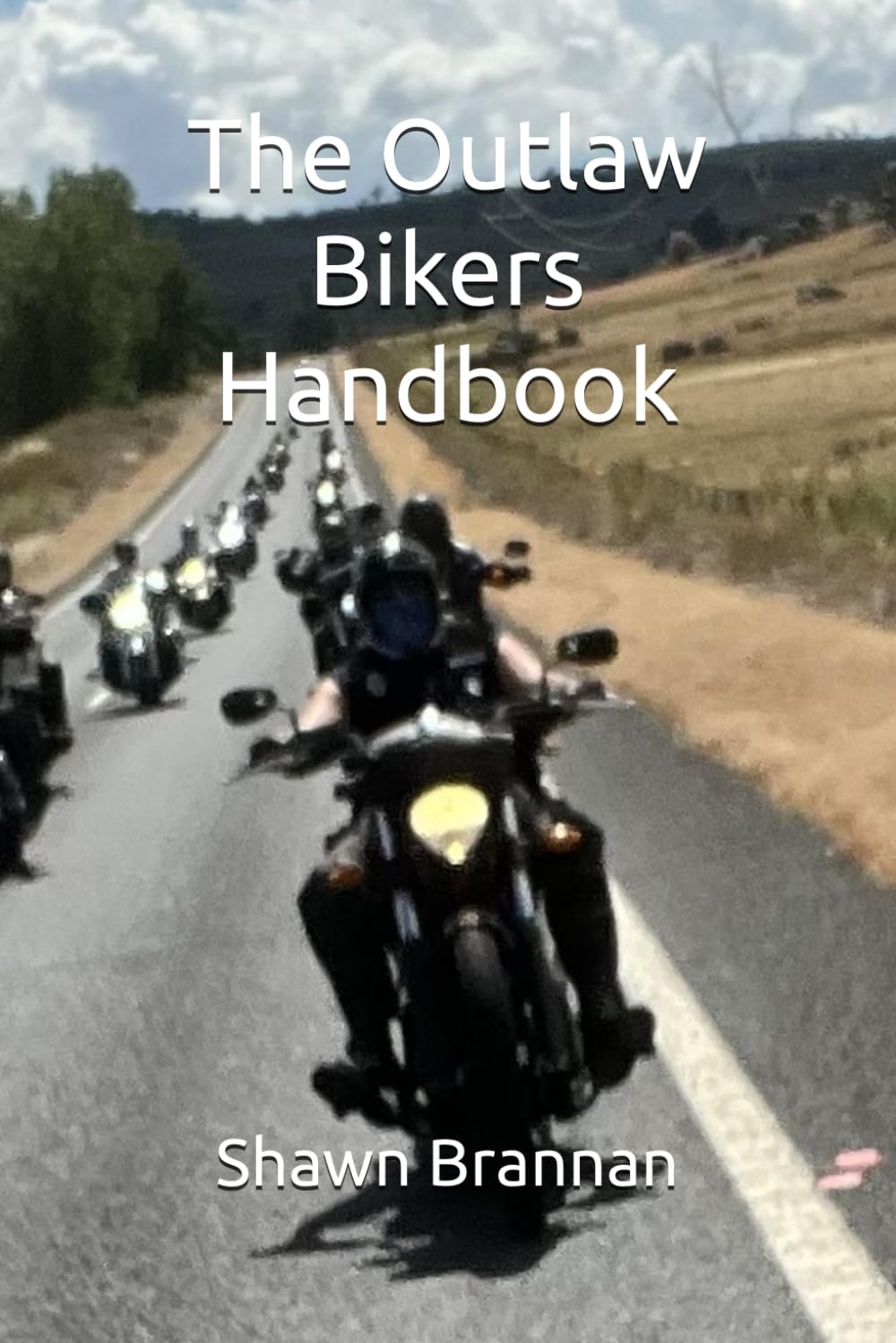 The Outlaw Bikers Handbook: So you want to be a Biker?