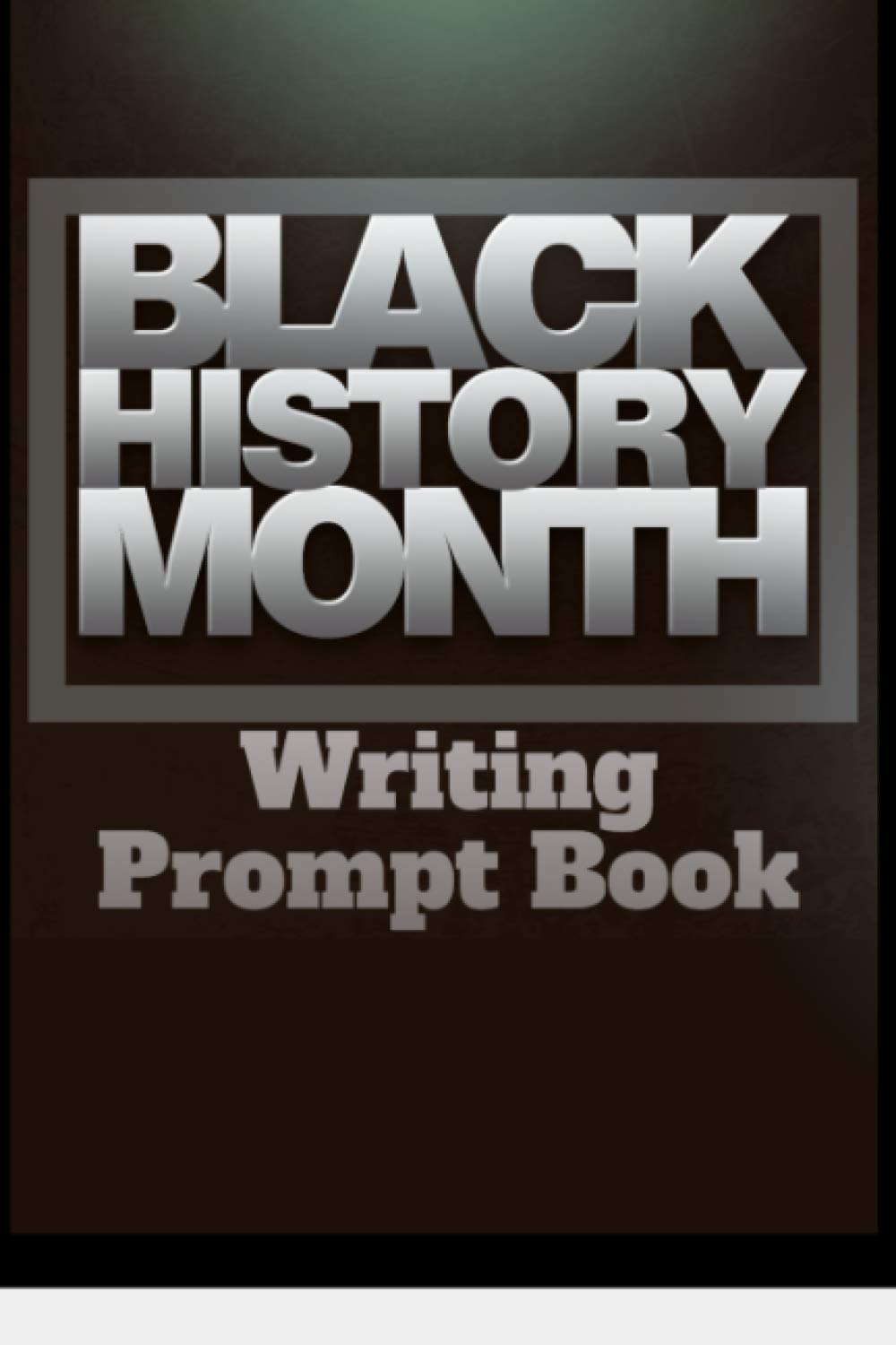 Black History Month Writing Prompt Book: 34 Influential Black Leaders and Innovators