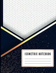 Isometric Graph Paper Notebook: For Engineering and Architectural 3D Designs (120 Pages, 8.5'' x 11'')