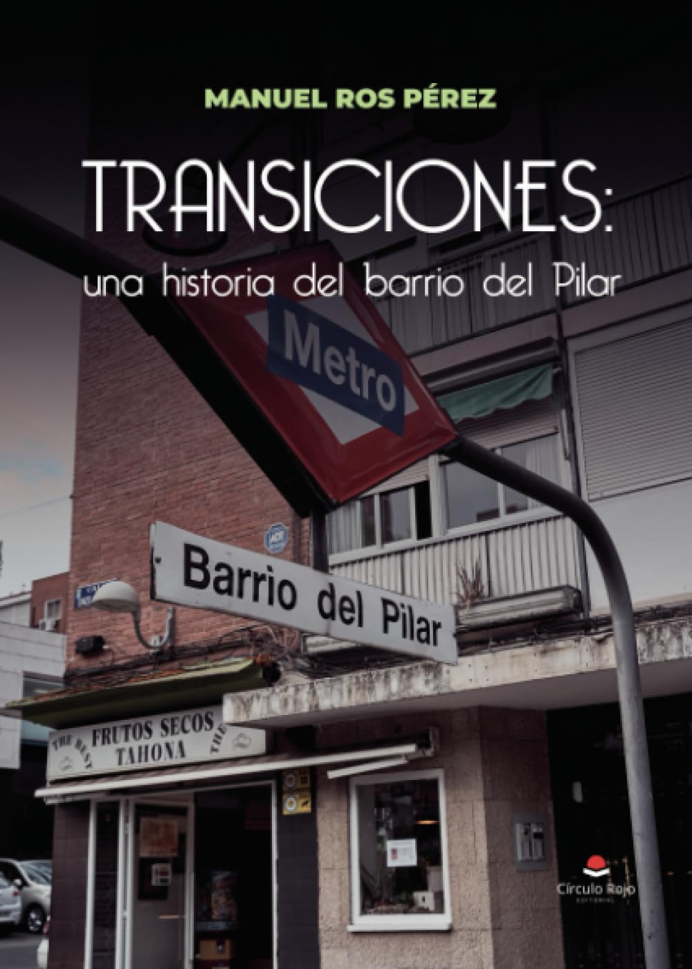 TRANSICIONES: una historia del barrio del Pilar