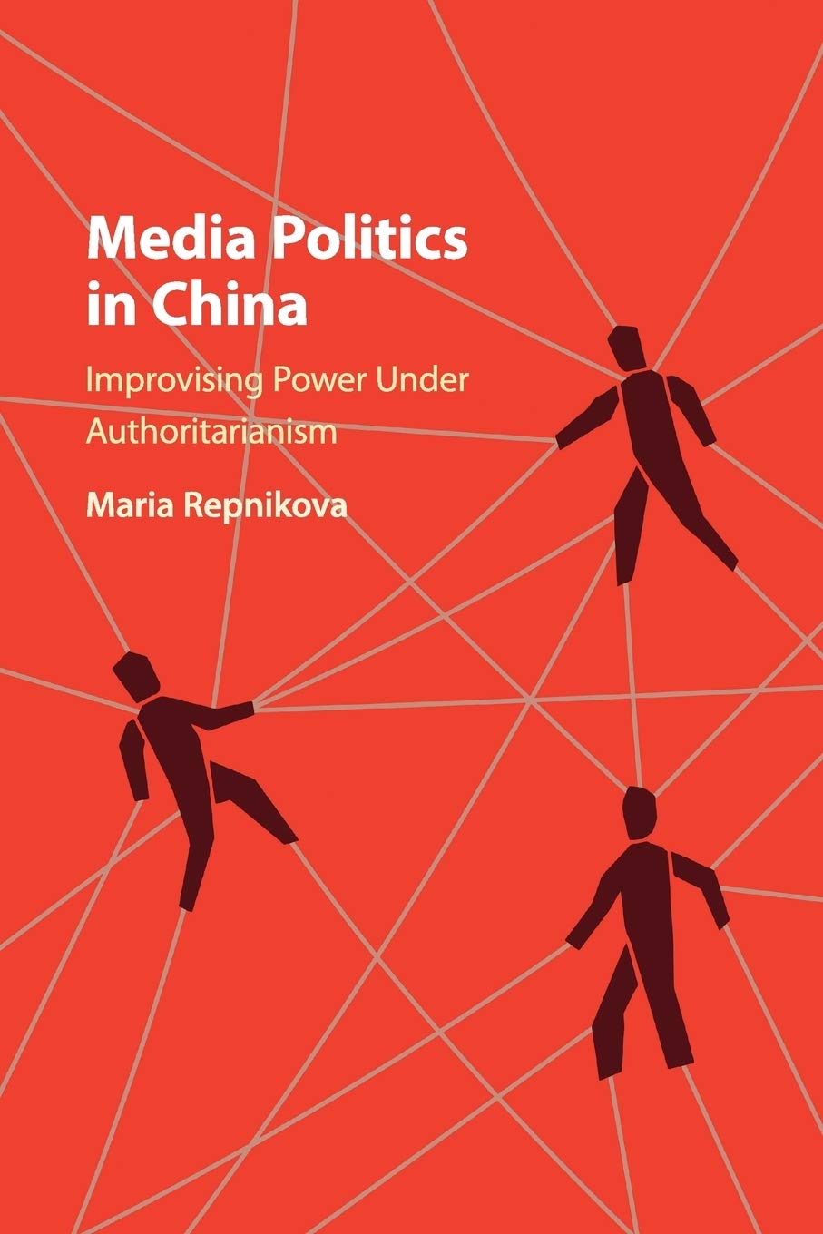 Media Politics in China: Improvising Power under Authoritarianism