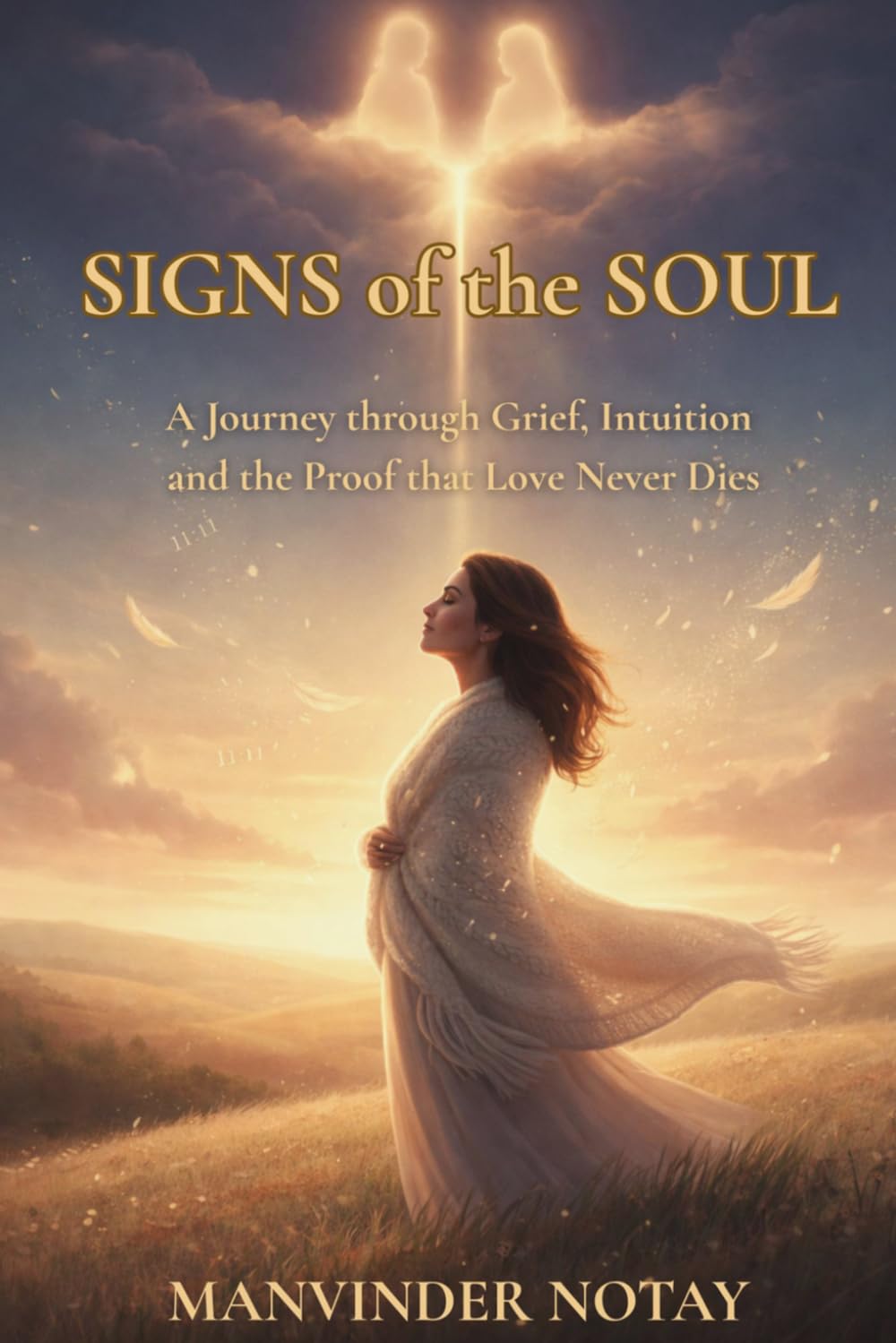 Signs of the Soul: A Journey through Grief, Intuition and the Proof that Love Never Dies