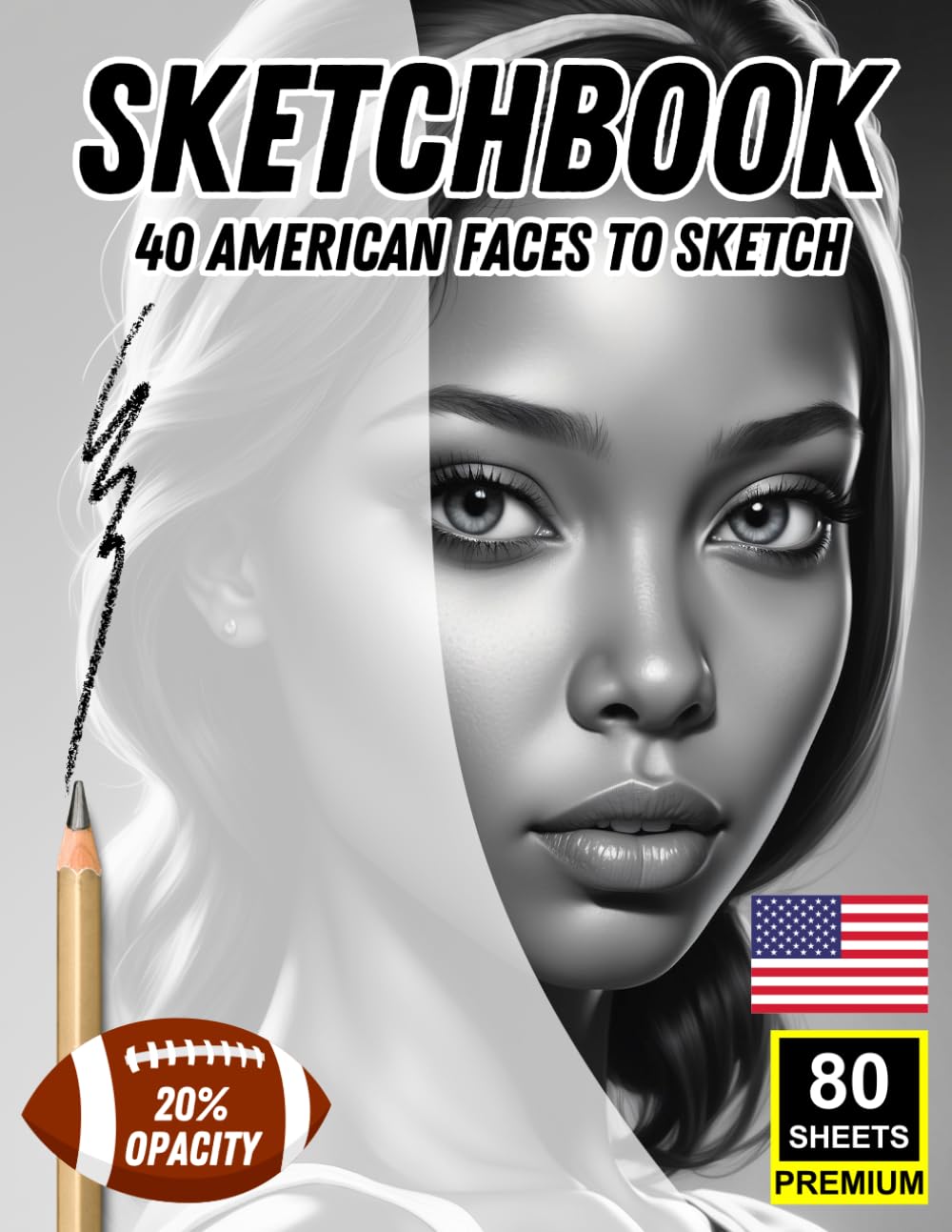 Sketchbook: 40 American Faces to Sketch – Full-Page Portraits at 20% Opacity for Tracing & Shading Practice
