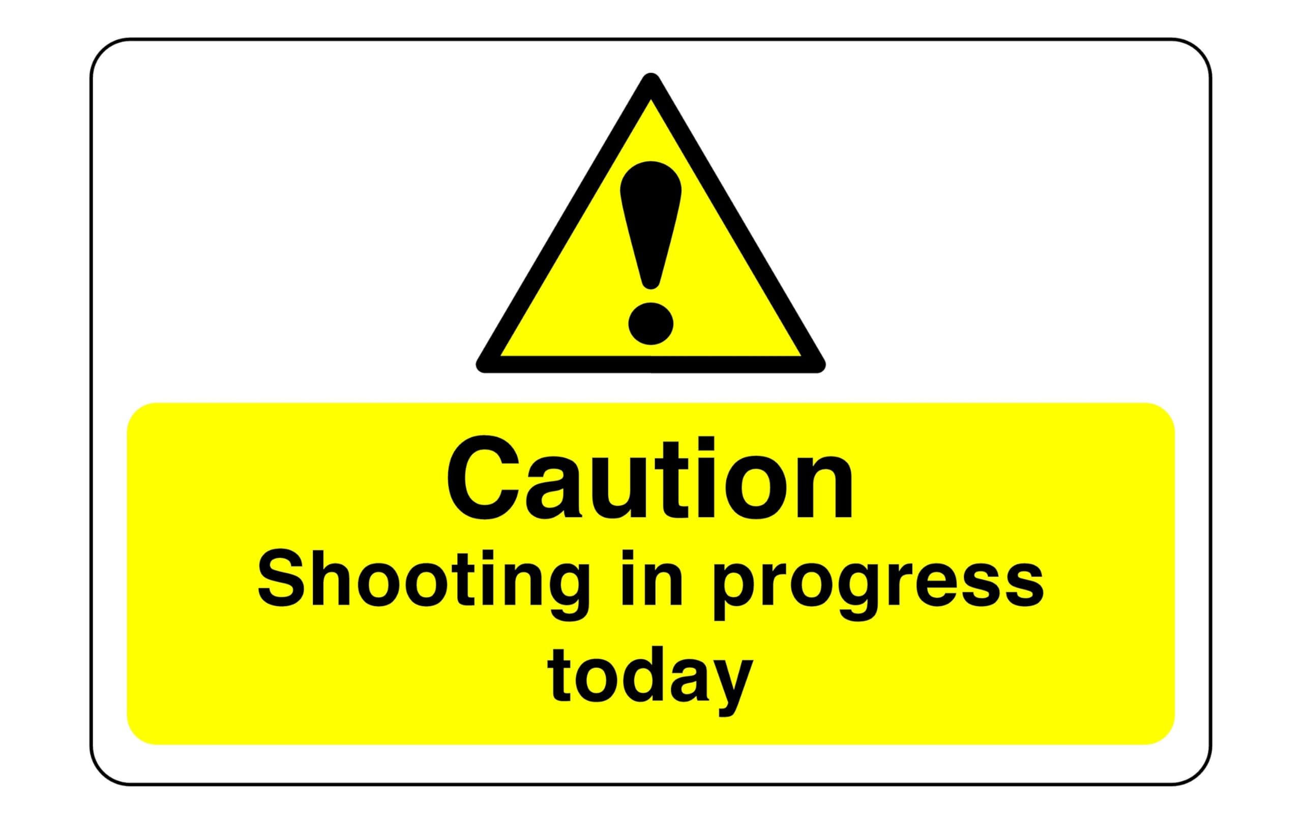 Safety First Display LTD Caution shooting in progress- 3mm Aluminum Dibond for indoor/outdoor usage (300mm x 200mm) 7m Viewing Distance.