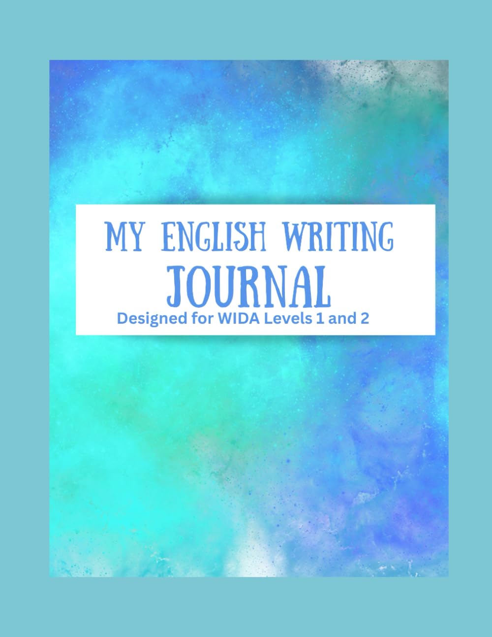 My English Writing Journal: English Learners: Level 1 and 2