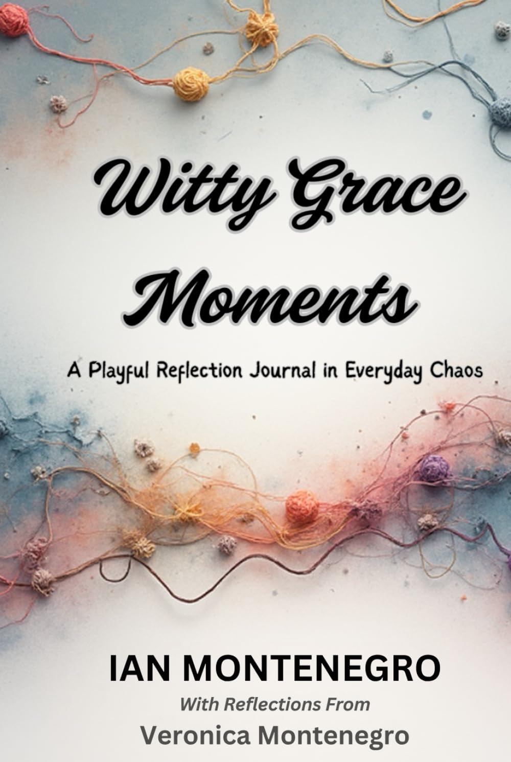 WITTY GRACE MOMENTS: A Playful Reflection Journal In Everyday Chaos
