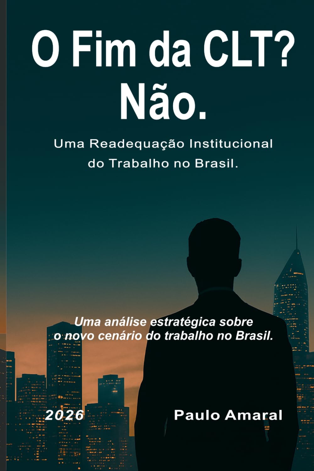 O Fim da CLT? Não.: Uma Readequação Institucional do Trabalho no Brasil.: 1 (Da CLT ao CNPJ)