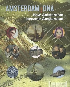 Paperback Amsterdam DNA: How Amsterdam became Amsterdam Book