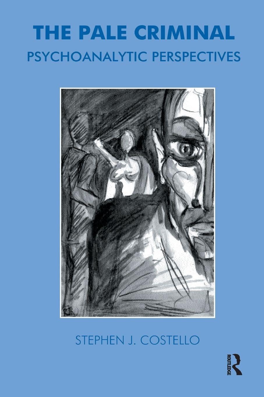 The Pale Criminal: Psychoanalytic Perspectives