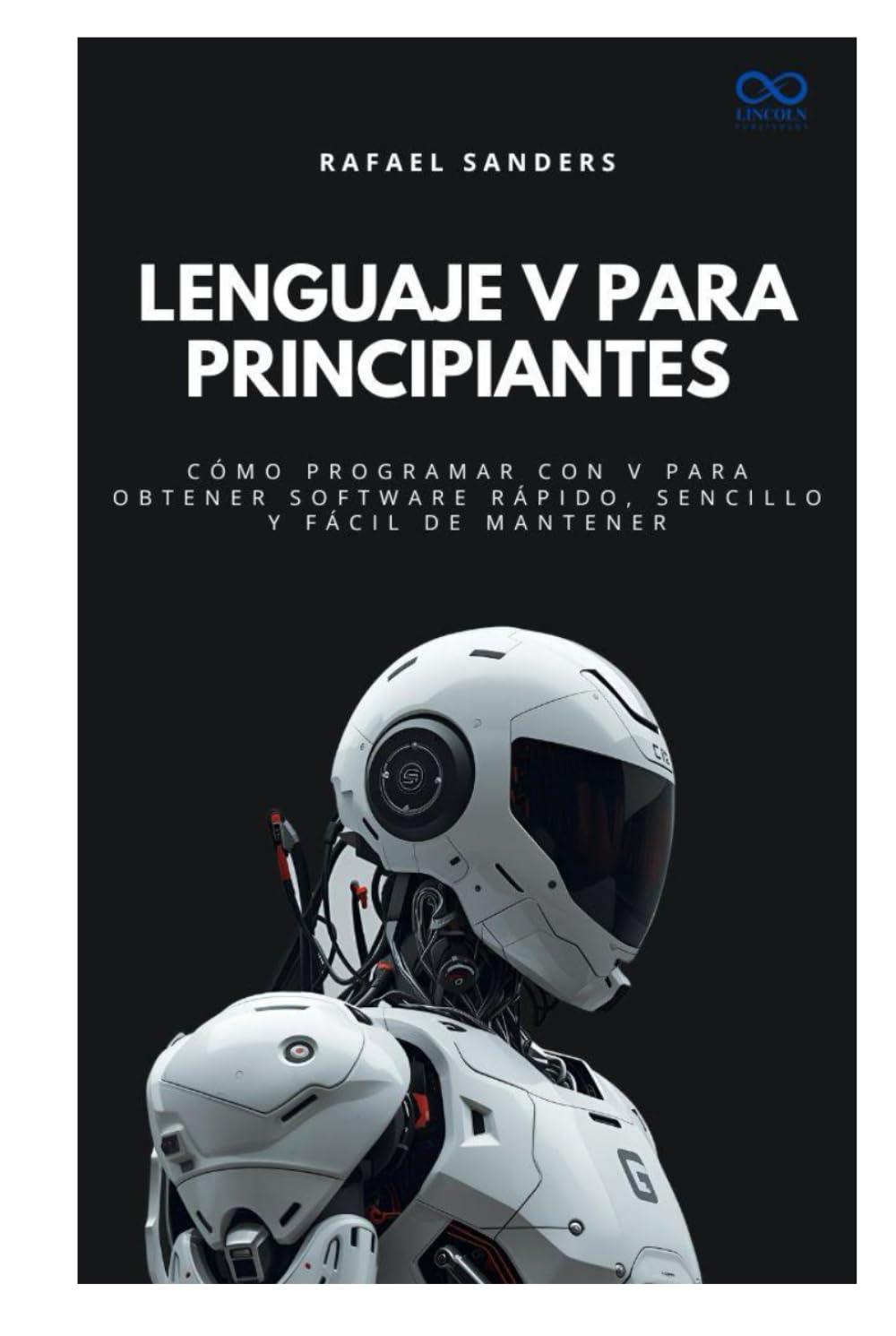 Lenguaje V para principiantes: Cómo programar con V para obtener software rápido, sencillo y fácil de mantener (Colección de Lenguajes de Próxima Generación)