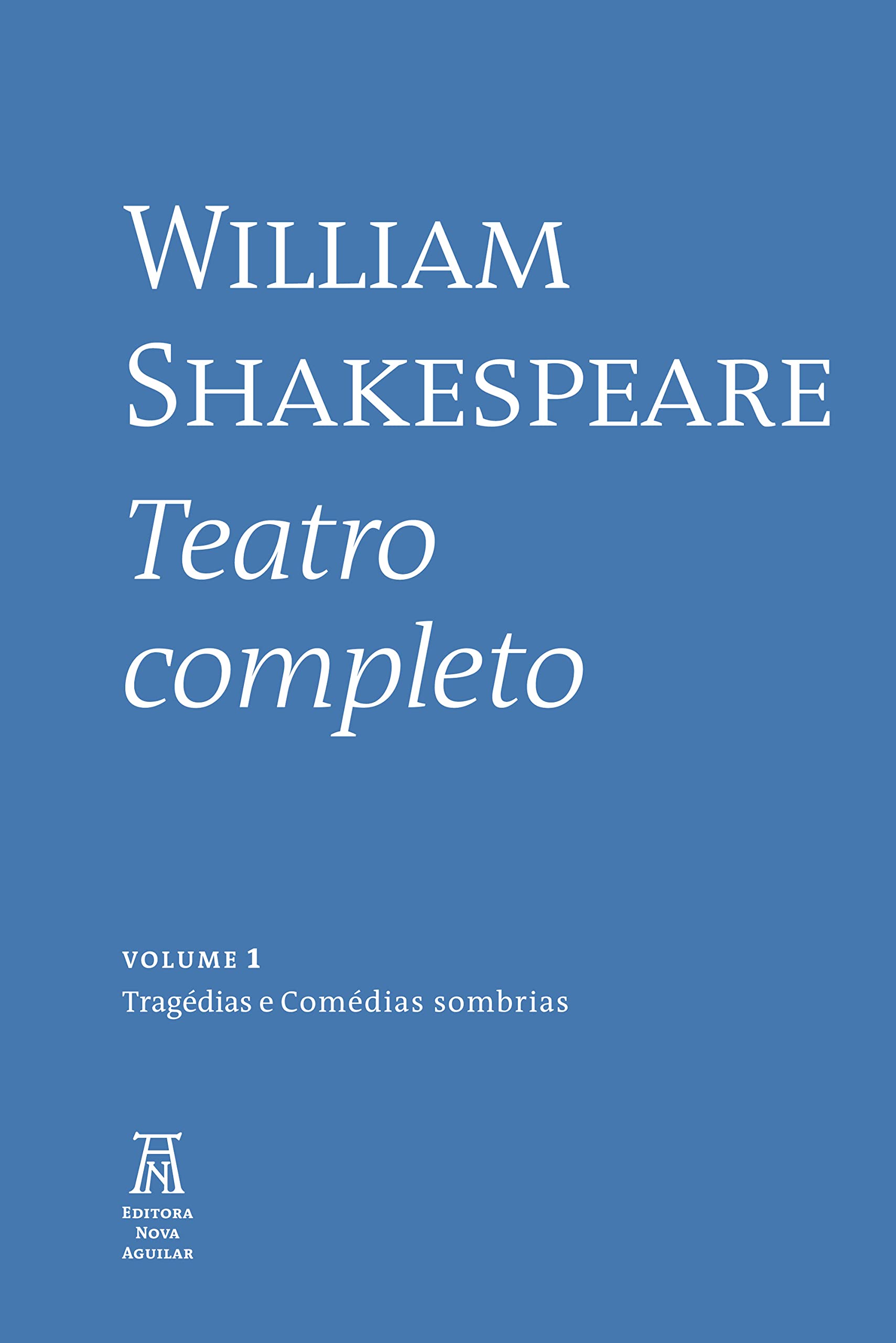William Shakespeare - Teatro Completo - Volume I (Portuguese Edition)