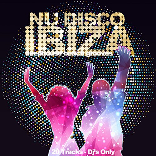Écouter Nu Disco Ibiza (DJ's Only) de VARIOUS ARTISTS sur Amazon Music