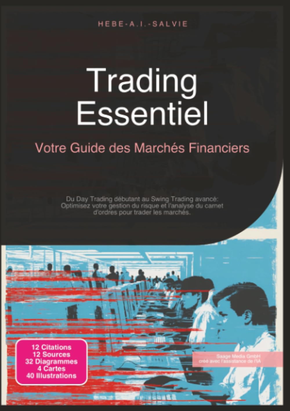 Trading Essentiel: Votre Guide des Marchés Financiers
