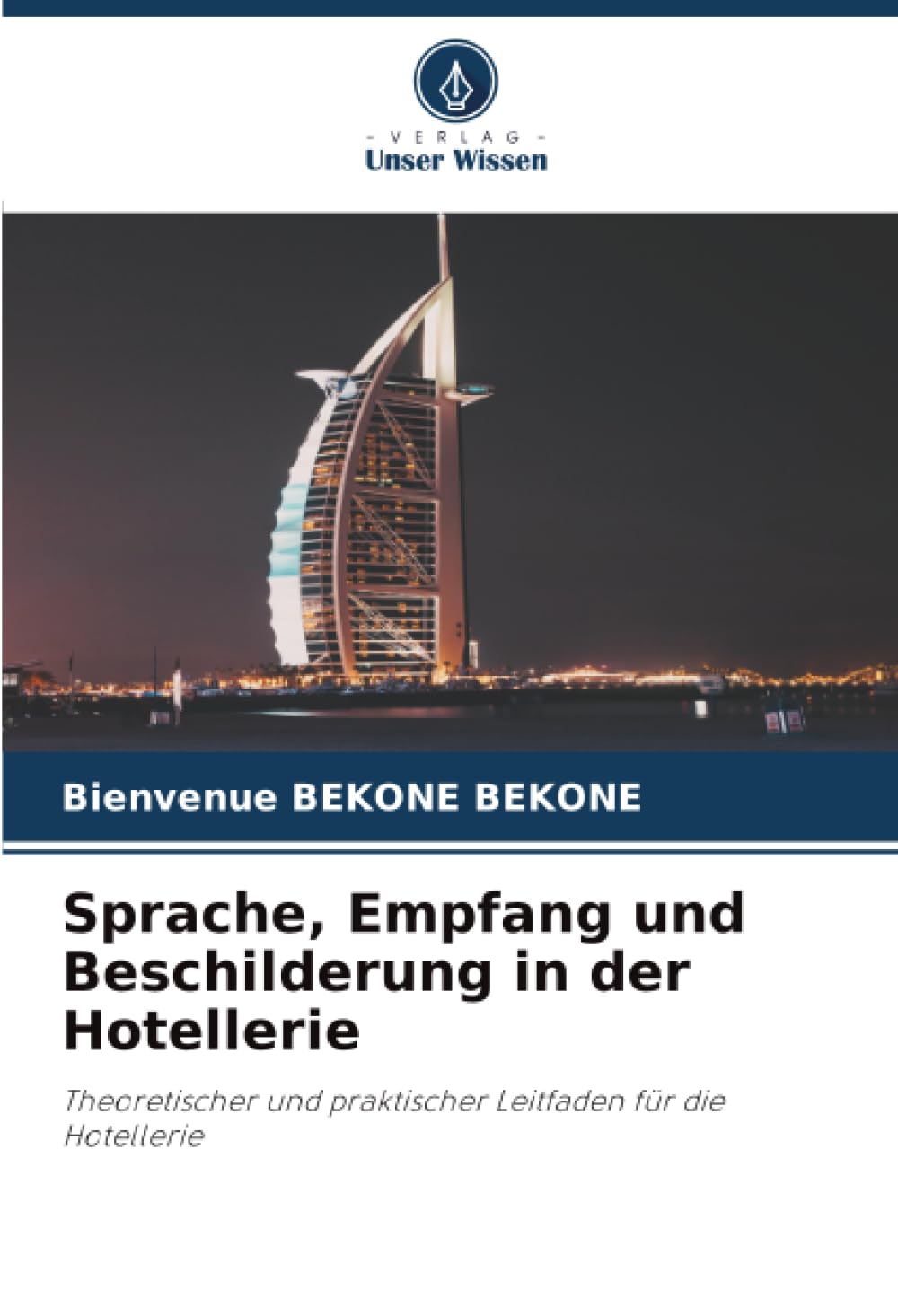 Sprache, Empfang und Beschilderung in der Hotellerie: Theoretischer und praktischer Leitfaden für die Hotellerie
