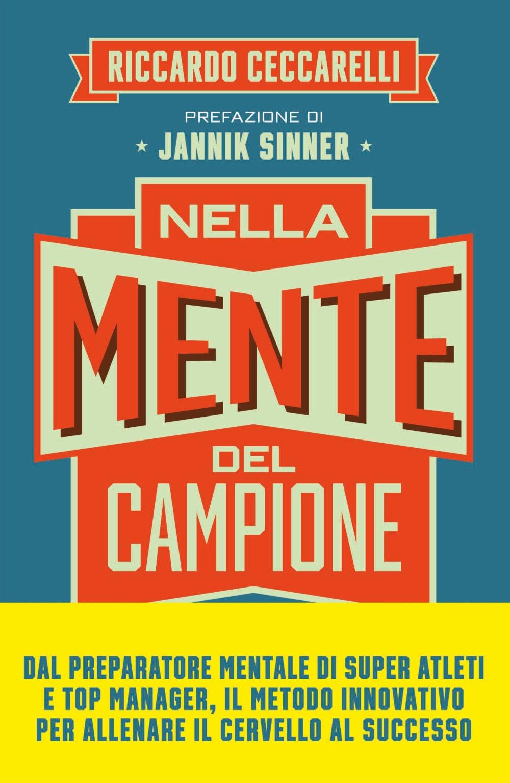 Nella mente del campione: Le quattro fasi della scalata verso la self-confidence e il successo. Con prefazione di Jannik Sinner (Varia benessere)