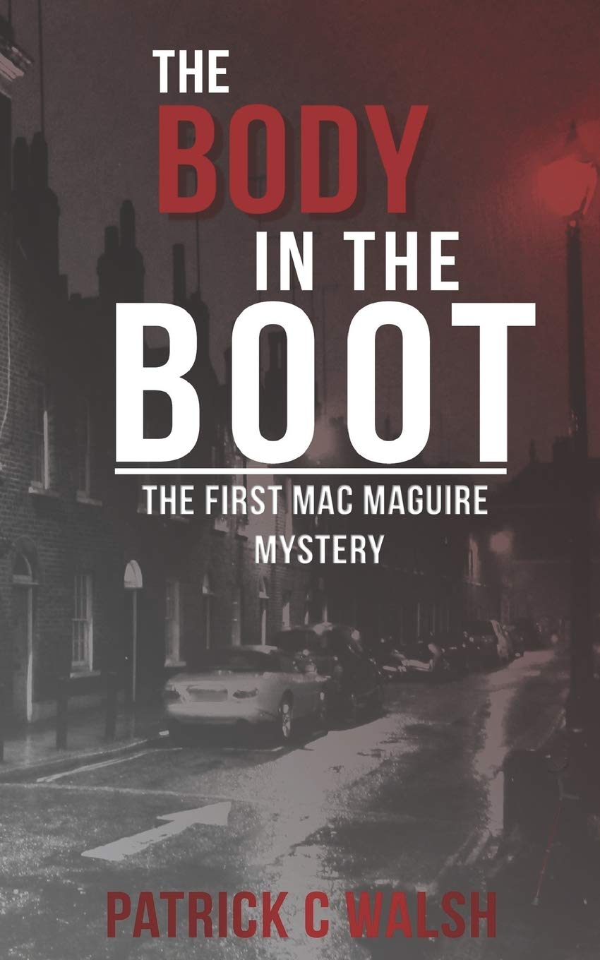 The Body in the Boot: The first Mac Maguire mystery: 1 (The Mac Maguire Detective Mysteries)