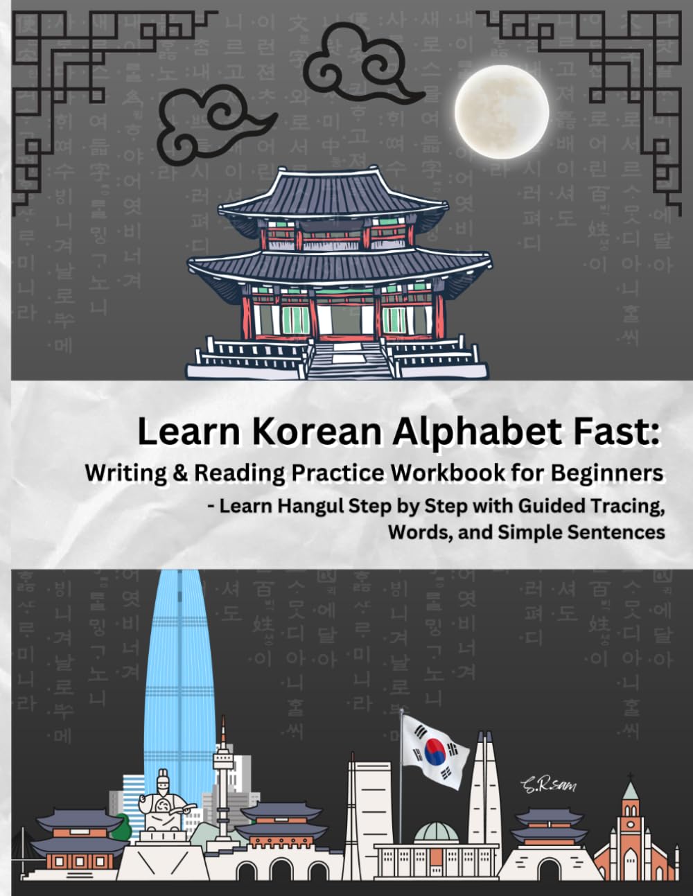 LEARN KOREAN ALPHABET FAST: WRITING & READING PRACTICE WORKBOOK FOR BEGINNERS