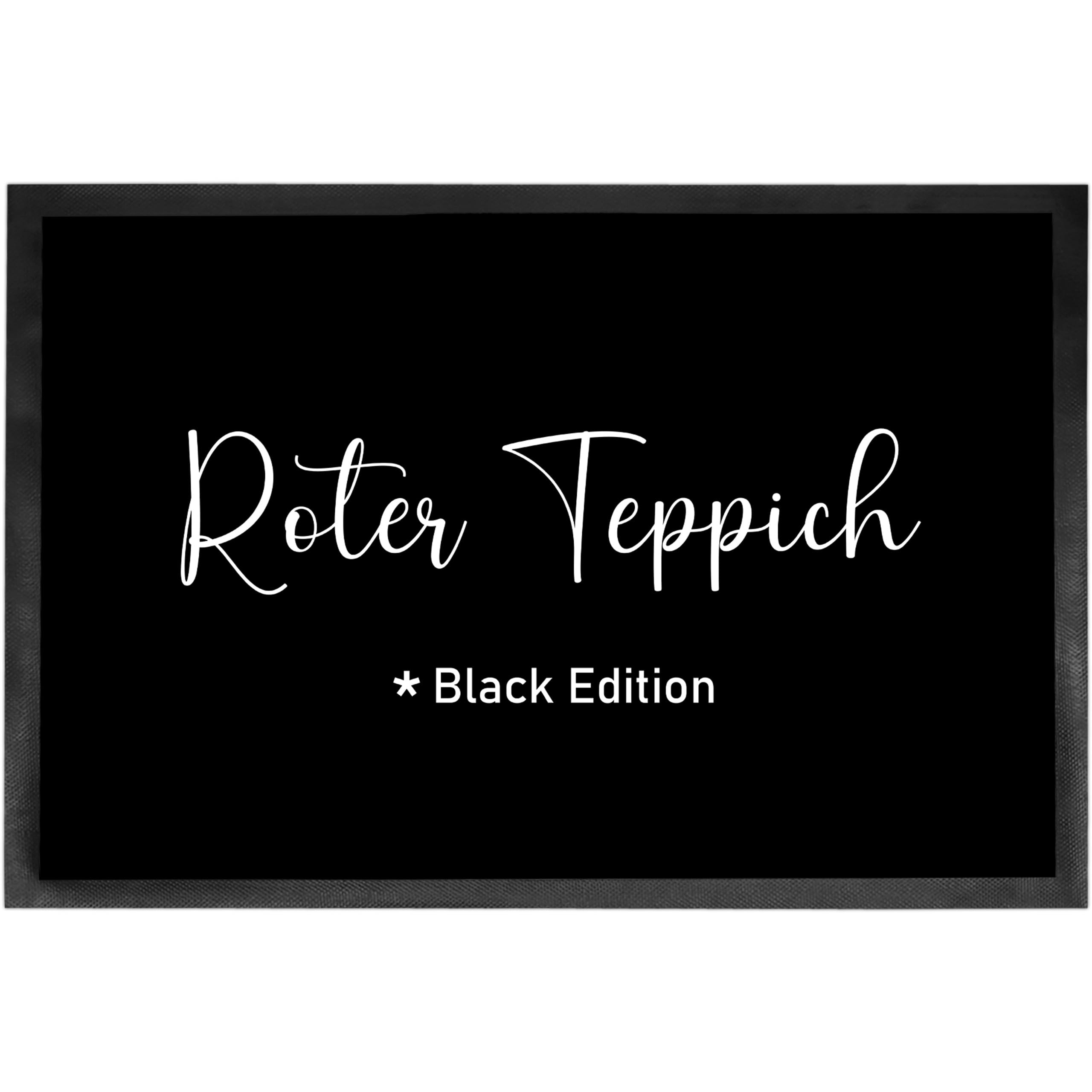 Roter Teppich - Black Edition Fußmatte Türmatte mit Spruch 60x40cm - für innen und außen -Vorleger für die Haustür - Flur - Geschenk zur ersten Wohnung - Einweihung