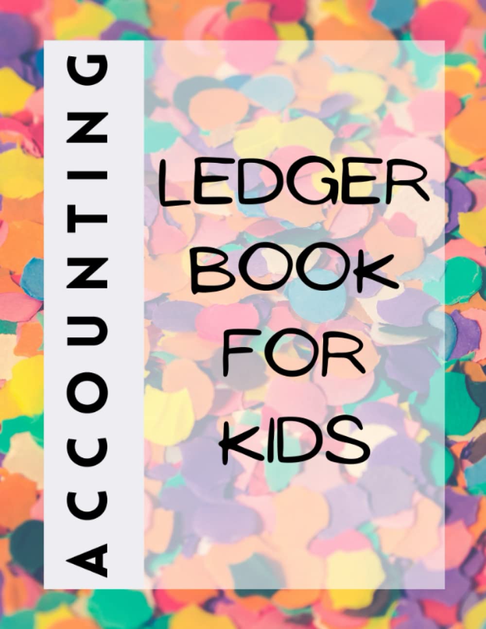 Accounting Ledger Book For Kids: Simple And Fun Budgeting For Kids/Early Financial Literacy/Allowance Savings Log