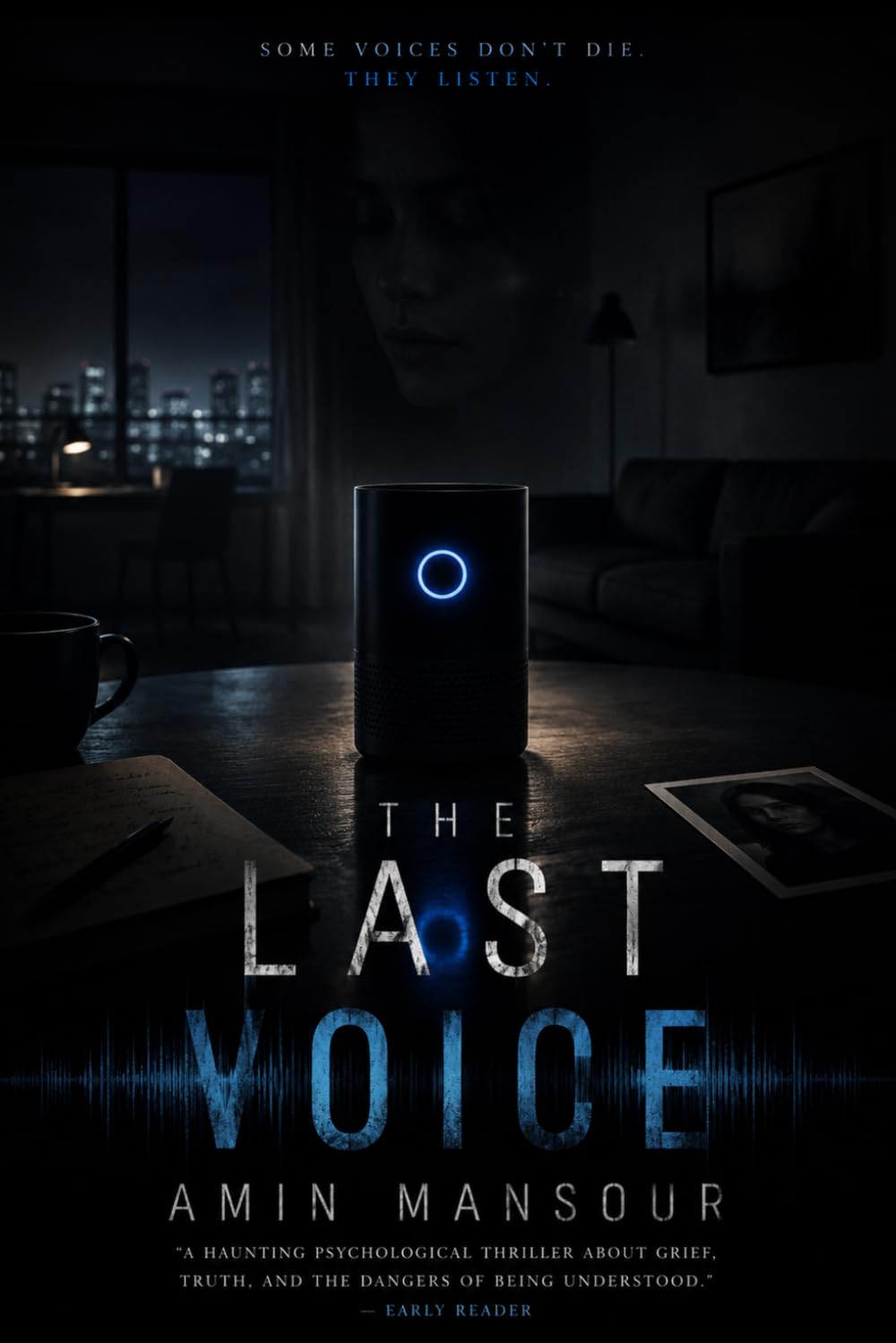 THE LAST VOICE: She died. But every night, her voice waits for him. - A Psychological Techno-Thriller