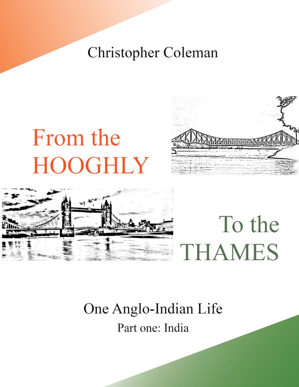 From the Hooghly to the Thames One Anglo-Indian Life: Part 1: India